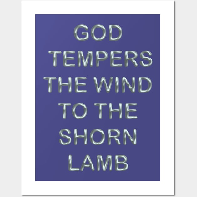 God tempers the wind to the shorn lamb Wall Art by desingmari